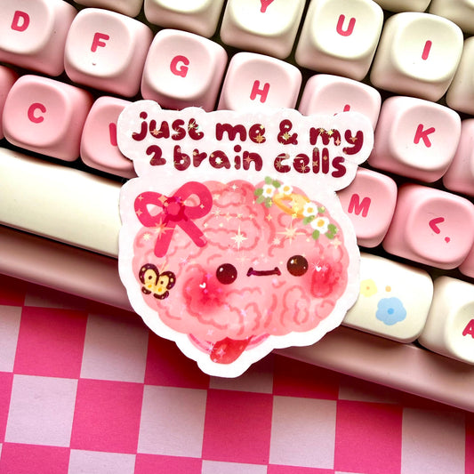 Just Me & My 2 Brain Cells Holographic Sticker